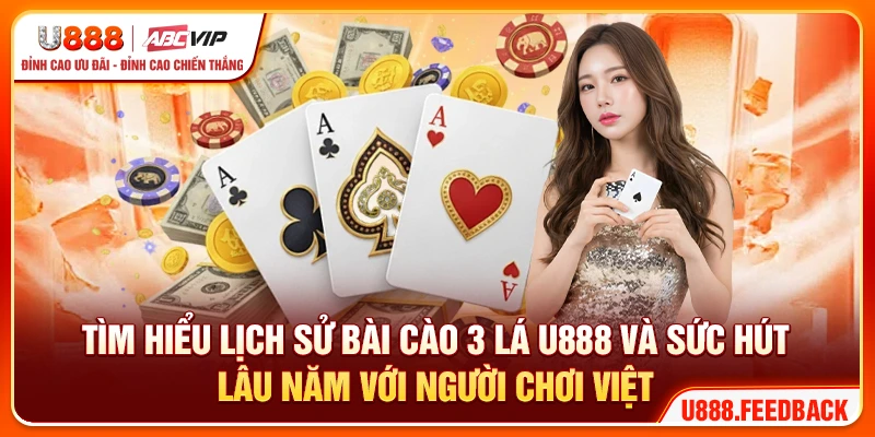Tìm hiểu lịch sử bài cào 3 lá U888 và sức hút lâu năm với người chơi Việt